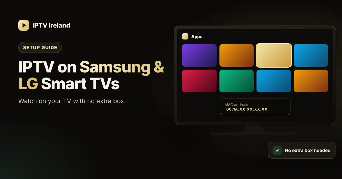 Guide to setting up IPTV on a Samsung or LG Smart TV